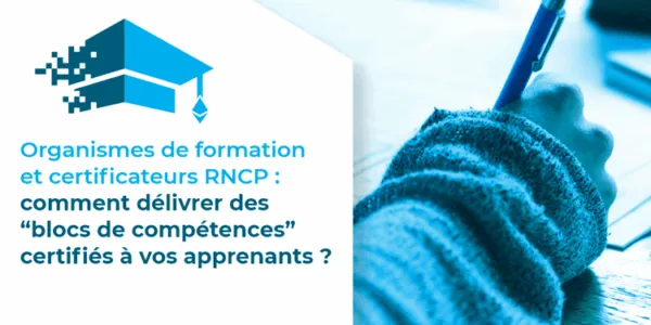 Comment délivrer des “blocs de compétences” certifiés ?