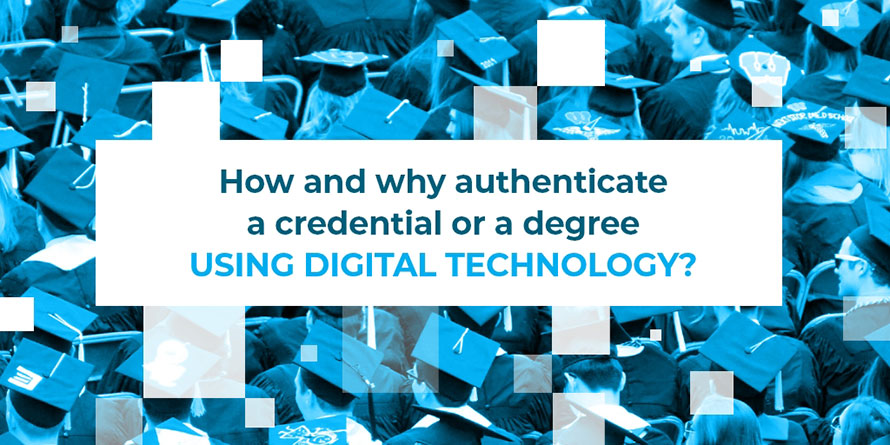 How and why authenticate an academic credential?