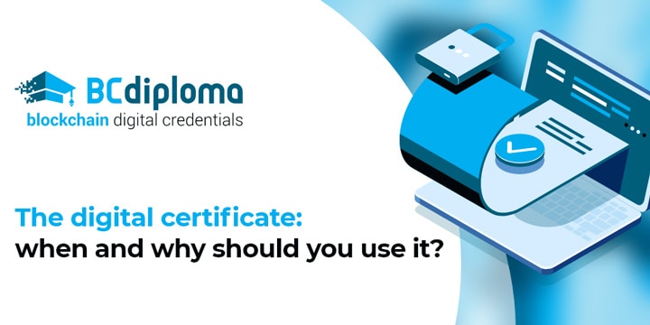 The digital certificate: when and why should you use it?