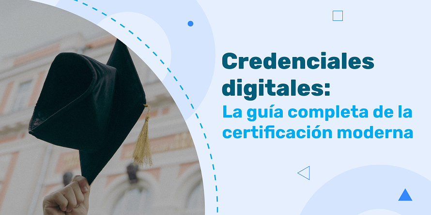 Credenciales digitales: La guía completa de la certificación moderna