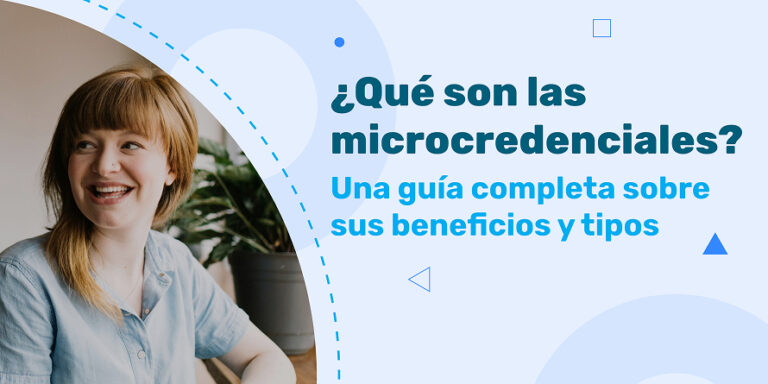¿Qué son las microcredenciales? Una guía completa sobre sus beneficios y tipos