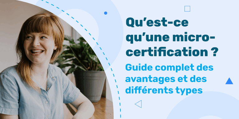 Qu’est-ce qu’une micro-certification ? Guide complet des avantages et des différents types