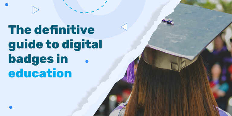 The definitive guide to digital badges in education
