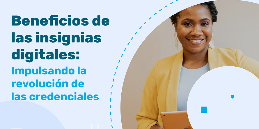 Beneficios de las insignias digitales: Impulsando la revolución de las credenciales