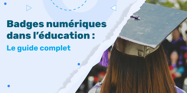 Badges numériques dans l’éducation : Le guide complet