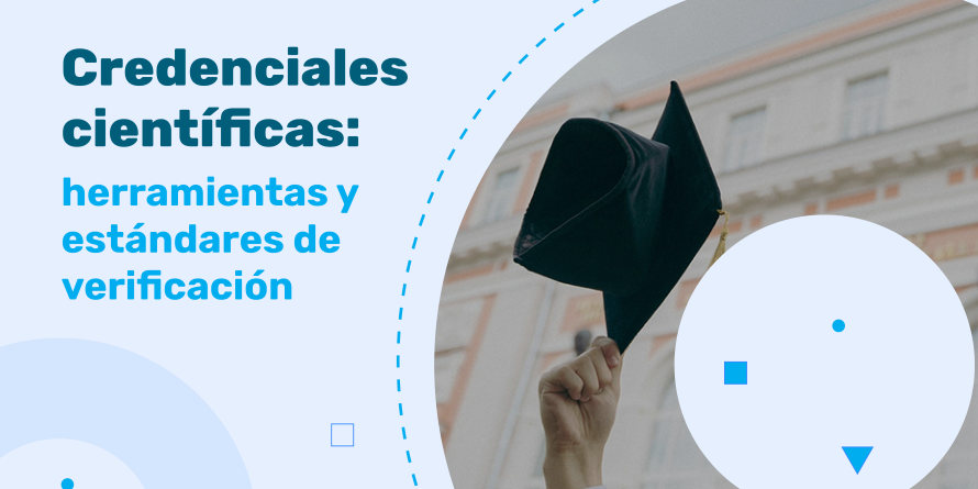 ¿Cuáles son las mejores herramientas para gestionar y verificar credenciales académicas y científicas?