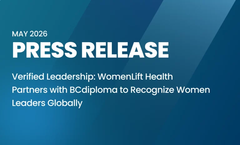 Verified Leadership: WomenLift Health Partners with BCdiploma to Recognize Women Leaders Globally