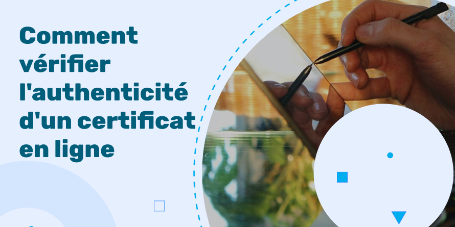 Comment vérifier l’authenticité d’un certificat en ligne