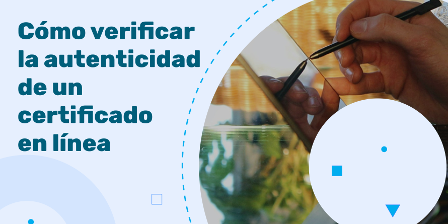 Cómo verificar la autenticidad de un certificado en línea