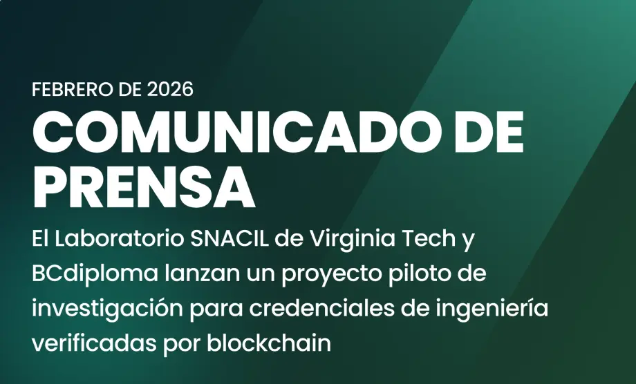El Laboratorio SNACIL de Virginia Tech y BCdiploma lanzan un proyecto piloto de investigación para credenciales de ingeniería verificadas por blockchain