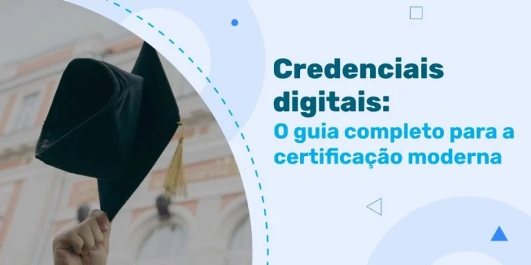 Credenciais digitais: O guia completo para a certificação moderna