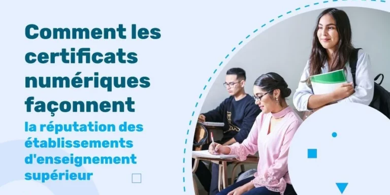 Comment les certificats numériques façonnent  la réputation des établissements d’enseignement supérieur