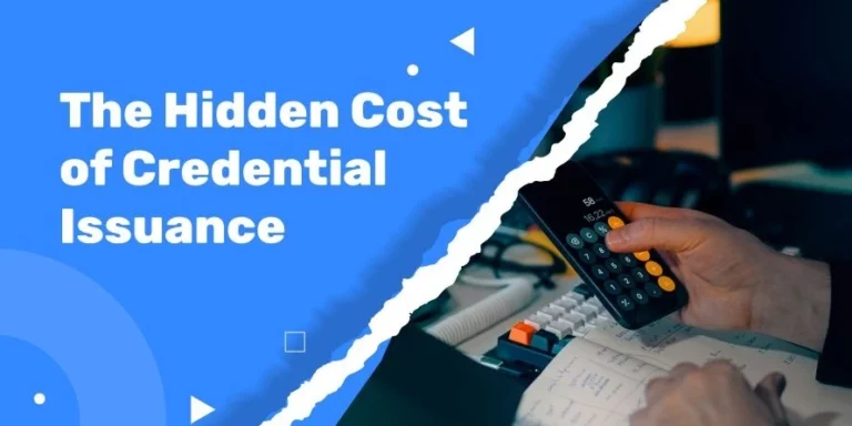 The Hidden Cost of Credential Issuance And Why Most Institutions Have No Idea