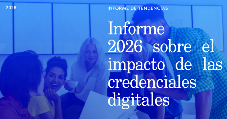 El Informe de Impacto de las Credenciales Digitales 2026: Midiendo el valor comercial entre la emisión administrativa y la estrategia institucional