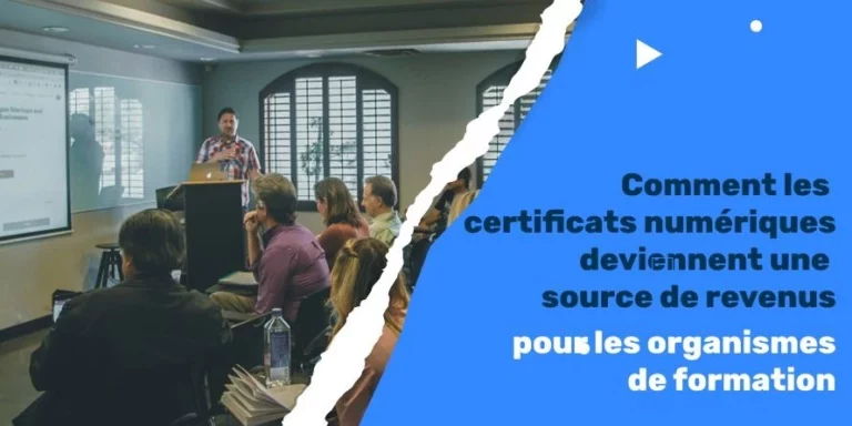 Comment les certificats numériques deviennent une source de revenus pour les organismes de formation