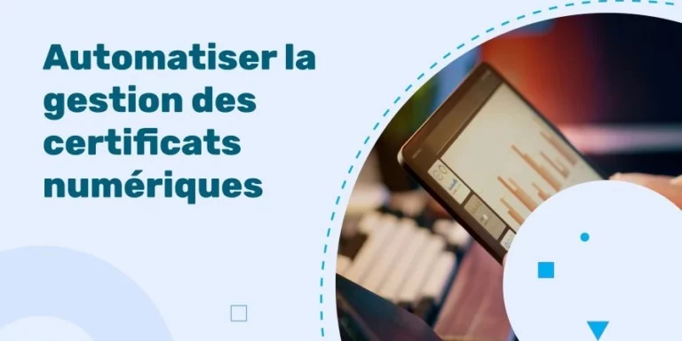 Automatiser de la gestion des certificats numériques : IT et blockchain