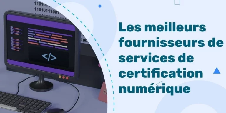 Les meilleurs fournisseurs de services de certification numérique