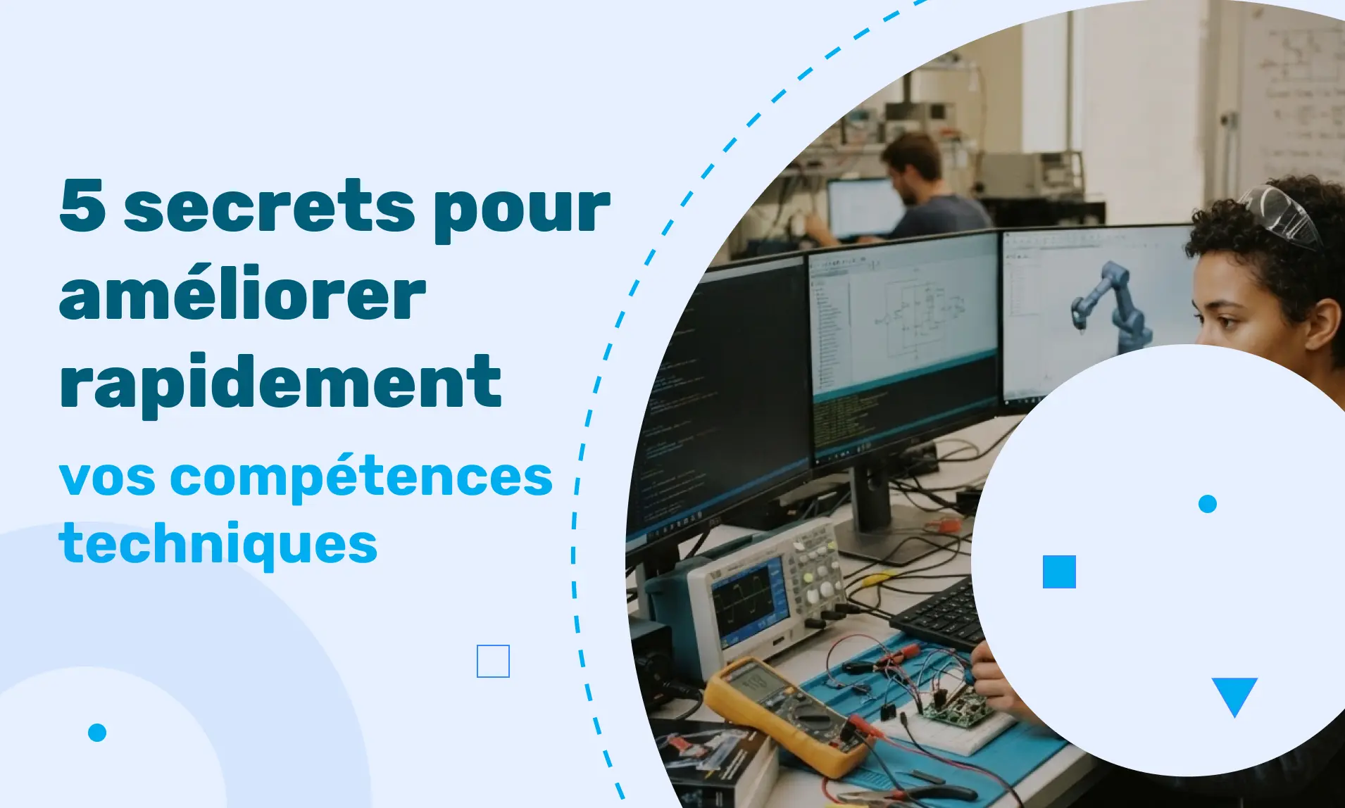 5 secrets pour améliorer rapidement vos compétences techniques