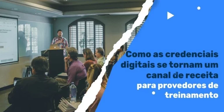 Como as credenciais digitais se tornam um canal de receita para provedores de treinamento