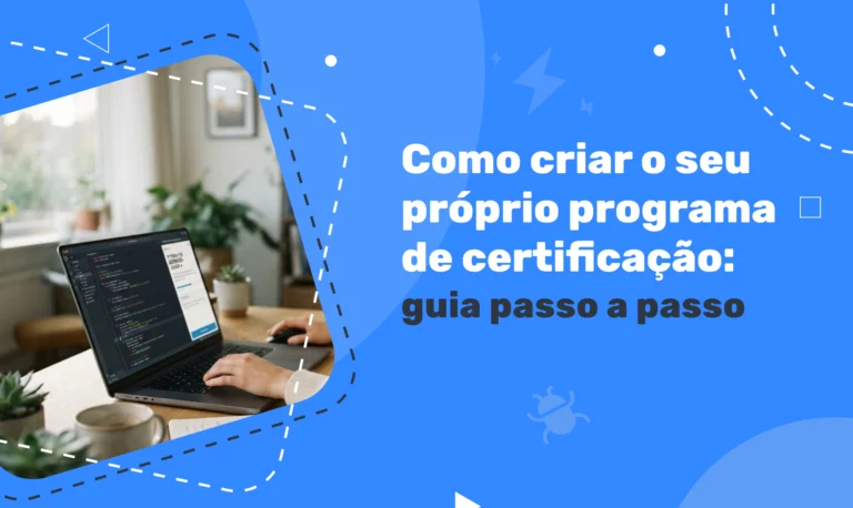 Como Criar o Seu Próprio Programa de Certificação: Guia Passo a Passo