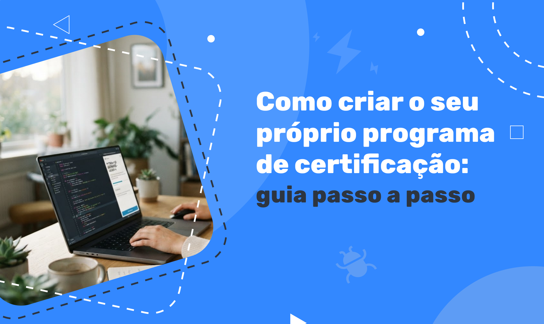 Como Criar o Seu Próprio Programa de Certificação: Guia Passo a Passo