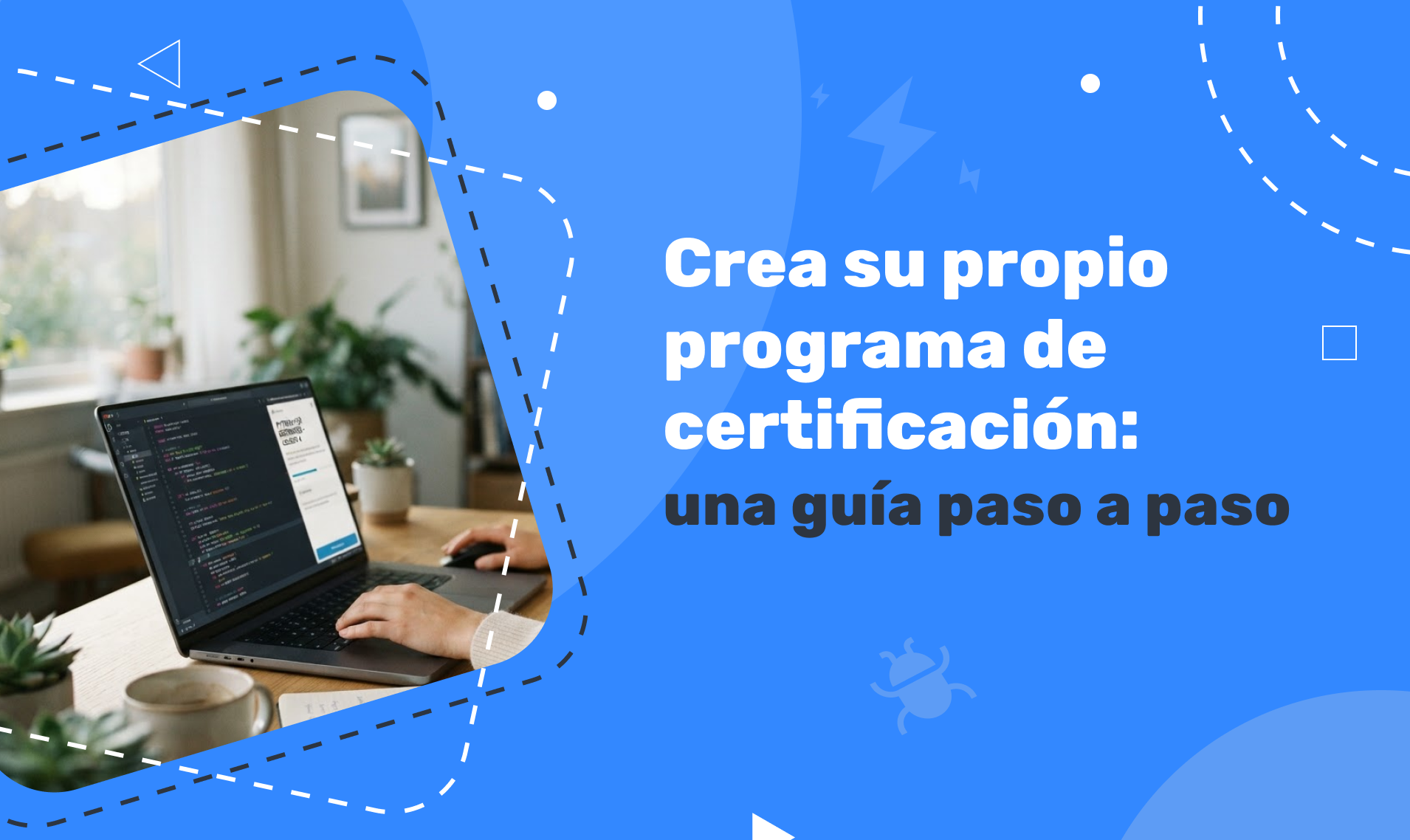 Crea su propio programa de certificación: una guía paso a paso