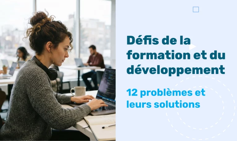 Défis de la formation et du développement : 12 problèmes et leurs solutions