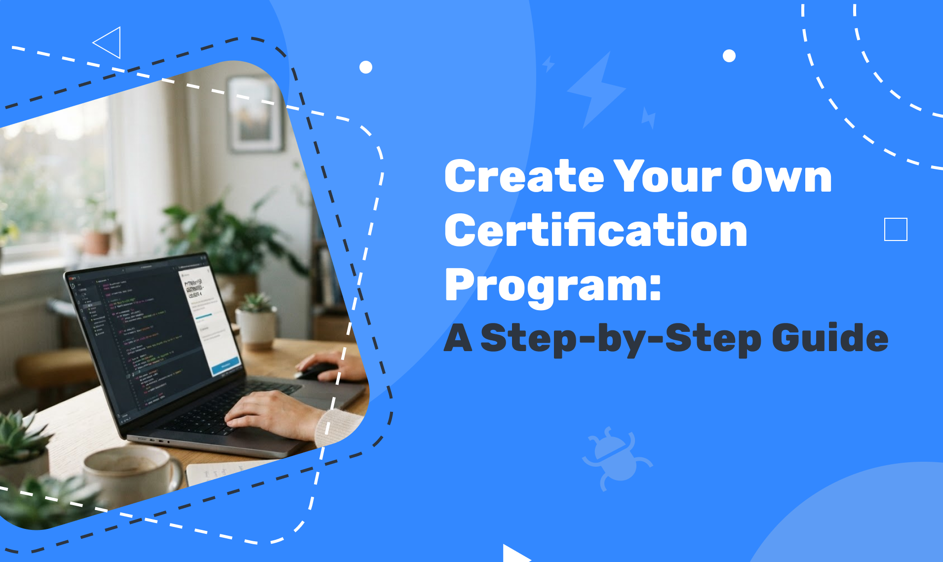 Create Your Own Certification Program: A Step-by-Step Guide
