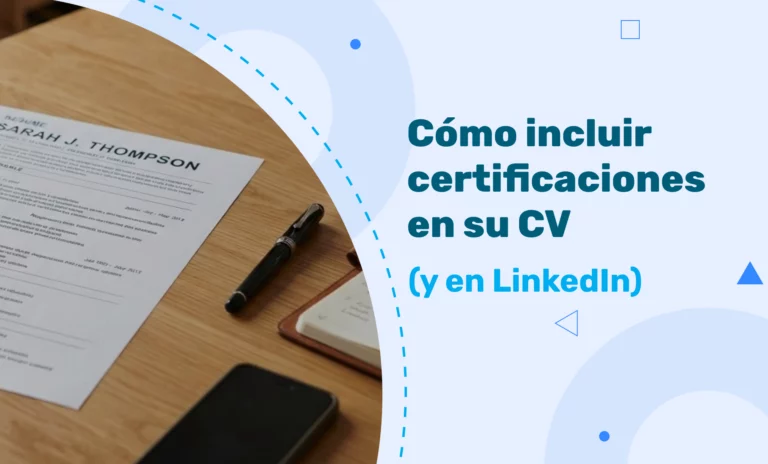 Cómo incluir certificaciones en su CV (y en LinkedIn)